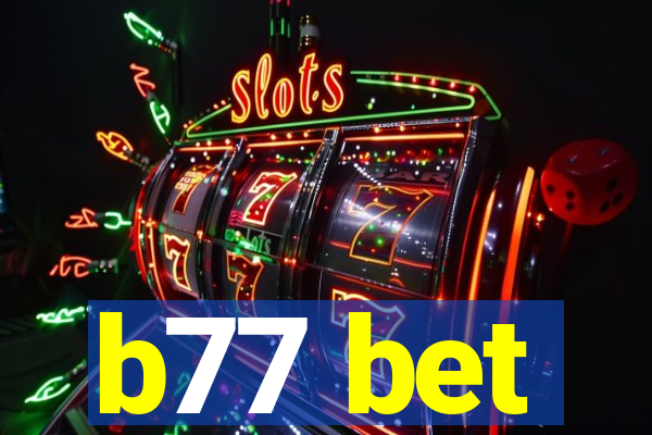 b77 bet